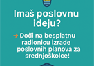 Poziv učenicima srednjih škola: Sudjeluj na Radionicama izrade poslovnih planova i osvoji nagrade!